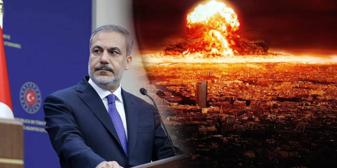 Hakan Fidan’dan nükleer savaş uyarısı!