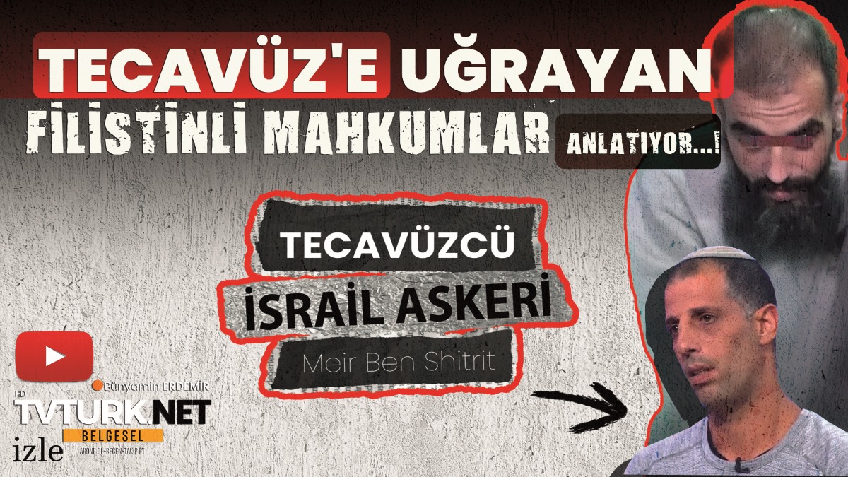 Tecavüz’e uğrayan Filistinli mahkumlar anlatıyor