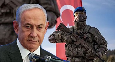Gazze kasabı Netanyahu Türkiye’yi hedef aldı!