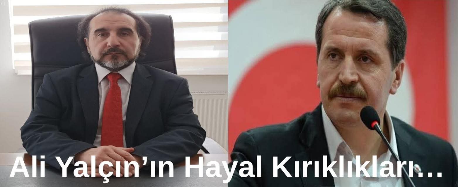 Ali Yalçın’ın Hayal Kırıklıkları…